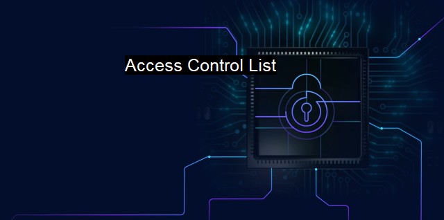 What is Access Control List? Controlling System Access in Cybersecurity