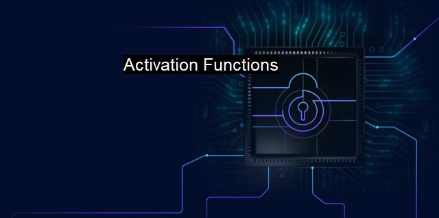 What are Activation Functions?