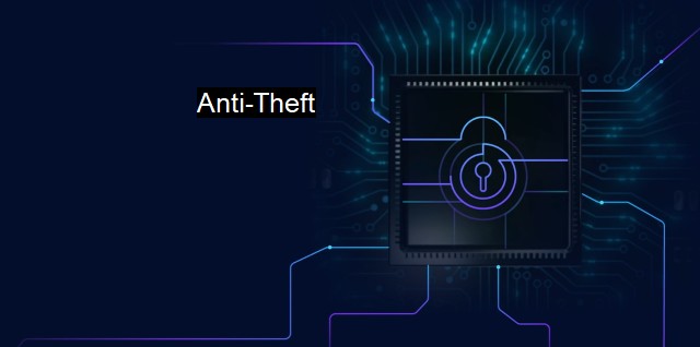What is Anti-Theft? - Securing Devices in a High-Tech World