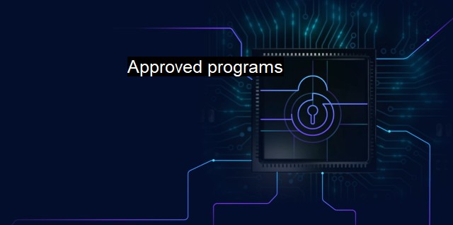 What are Approved programs? - Importance of Approved Programs
