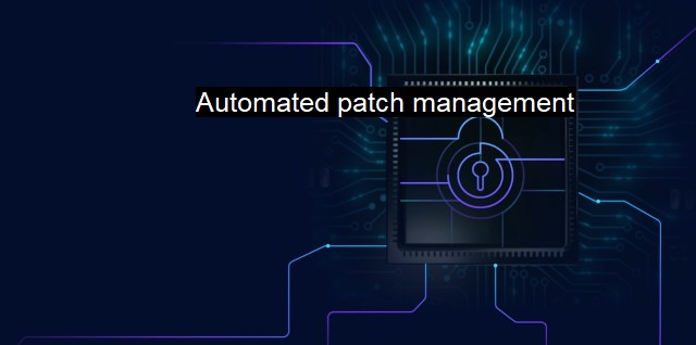 What is Automated patch management?