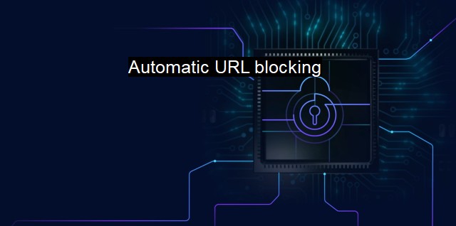 What is Automatic URL blocking? - URL Blocking