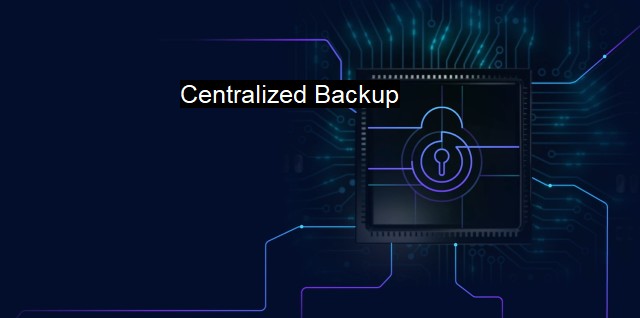 What is Centralized Backup? Integrated Data Security Solution