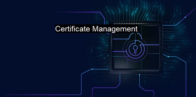 What is Certificate Management?