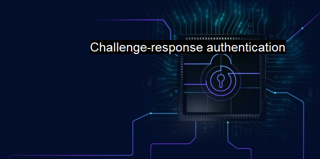 What is Challenge-response authentication? Secure Two-Factor Authentication
