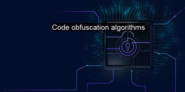 What are Code obfuscation algorithms? Concealing Code Functionality