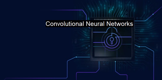 What are Convolutional Neural Networks?