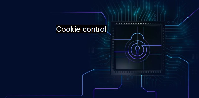 What is Cookie control? - Protecting Against Online Threats