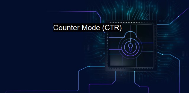 What is Counter Mode (CTR)? Streamlining Encryption with Random Nonces