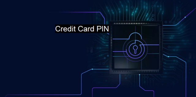 What is Credit Card PIN?