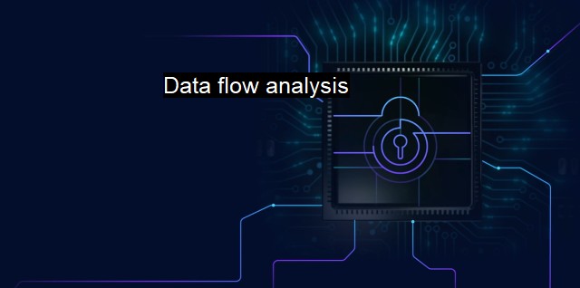 What are Data flow analysis? Tracking Cyber Threats Through Network Activity Analysis
