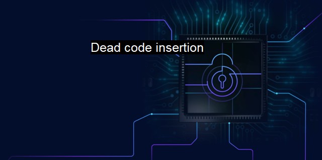What is Dead code insertion? - The Role of Code Insertion