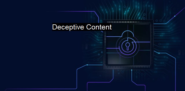 What is Deceptive Content? - Beware of Deceitful Tactics