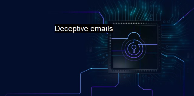 What are Deceptive emails?