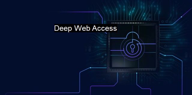What are Deep Web Access? The Reality of Cybersecurity Beyond Search Engines
