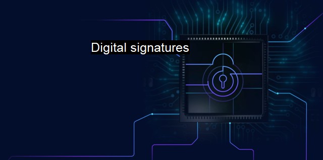 What are Digital signatures? Cybersecurity and Electronic Authentication