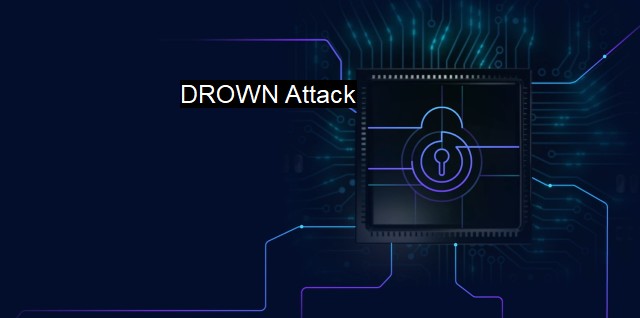 What is DROWN Attack? Secure Transactions: SSLv2 Vulnerability