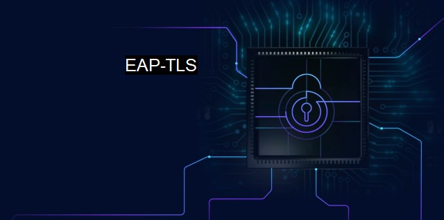 What is EAP-TLS? - Wireless network security protocol
