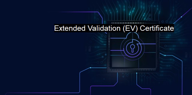 What is Extended Validation (EV) Certificate?
