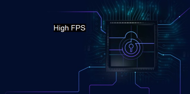 What is High FPS? - Per-second Cybersecurity Detection