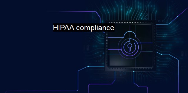 What is HIPAA compliance? Cybersecurity and Antivirus in Healthcare