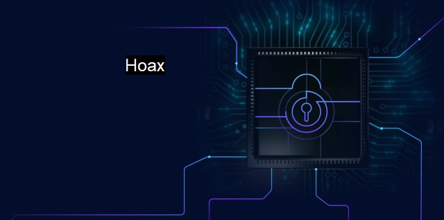 What is Hoax? Understanding the Dangers of Cybersecurity Deception