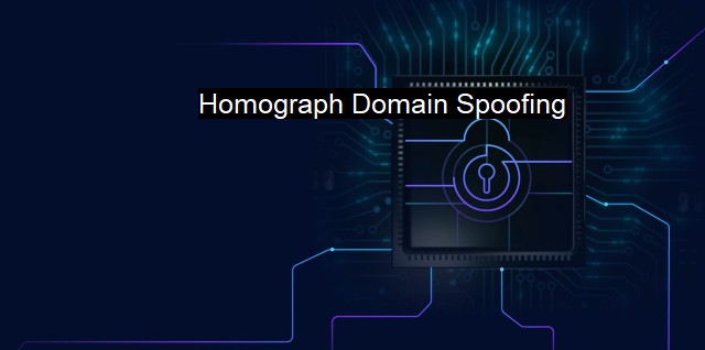 What is Homograph Domain Spoofing?
