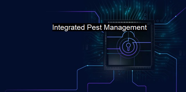 What is Integrated Pest Management? Comprehensive Cybersecurity Strategies