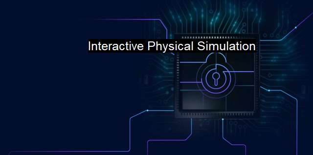 What is Interactive Physical Simulation?