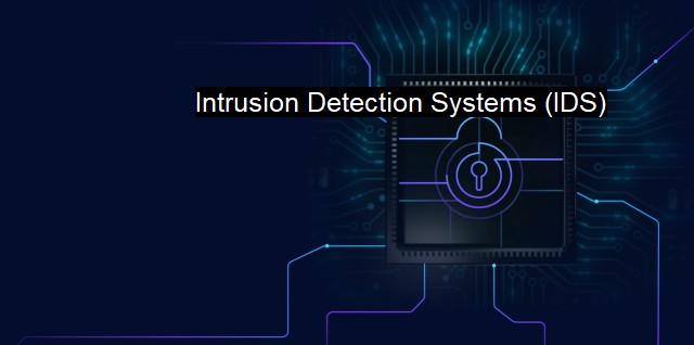 What is Intrusion Detection Systems (IDS)? Digital Threat Defense