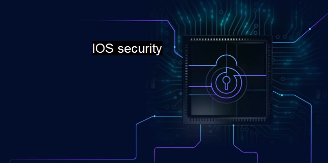 What is IOS security? - Fortifying Apple's In-Depth Security