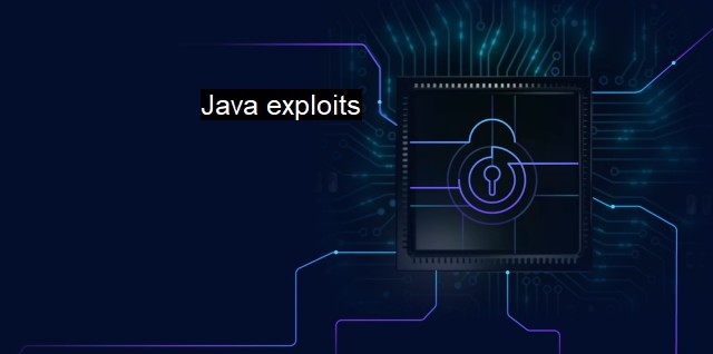 What are Java exploits? - Protecting Against Java Threats