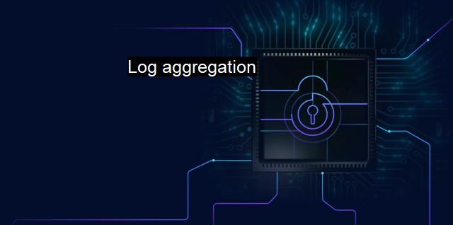 What is Log aggregation?