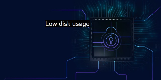 What is Low disk usage? - Achieving Optimal Disk Usage