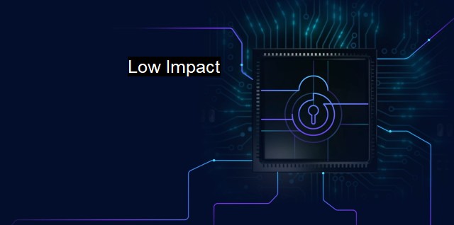 What is Low Impact? Optimal Protection with Minimal Resource Usage