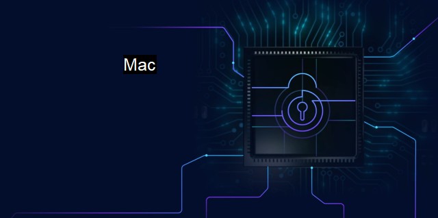 What is Mac? Exploring the Intersection of Mac and Cybersecurity