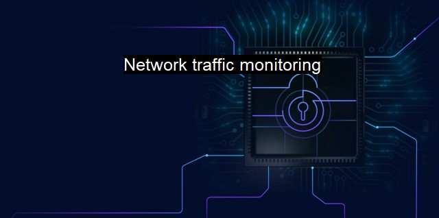 What is Network traffic monitoring?