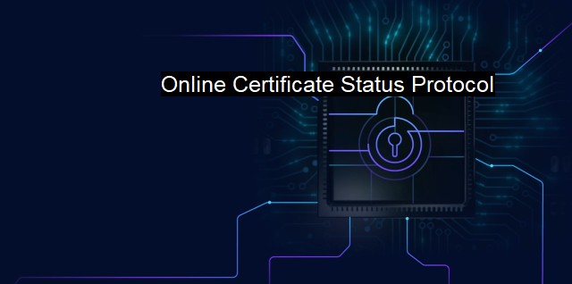 What is Online Certificate Status Protocol?