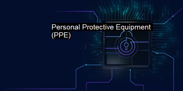 What is Personal Protective Equipment (PPE)? - Your Cyber PPE