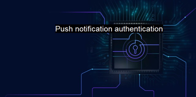 What is Push notification authentication? Secure Access with Push Notifications