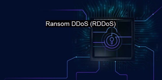 What is Ransom DDoS (RDDoS)?