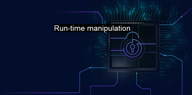 What is Run-time manipulation?