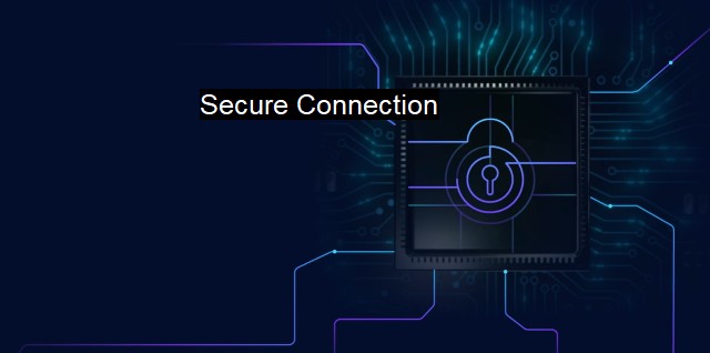 What is an Secure Connection? - Cybersecurity and Antivirus