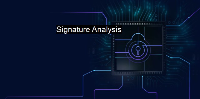 What are Signature Analysis? Digital Threat Detection & Prevention