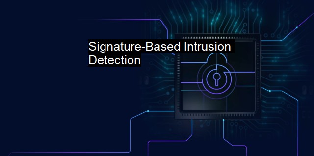 What is Signature-Based Intrusion Detection?