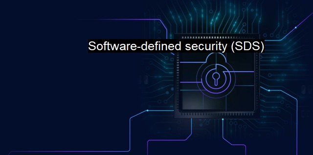 What is Software-defined security (SDS)?