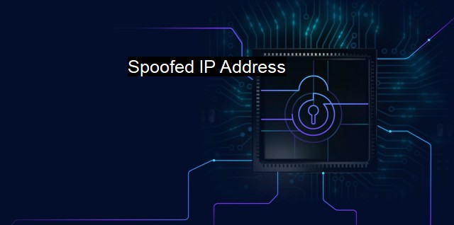 What are Spoofed IP Address? The Deceptive Tactic of IP Spoofing