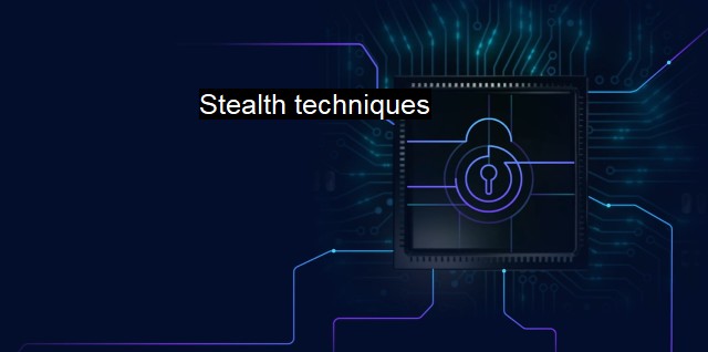 What are Stealth techniques? - The Power of Stealth Technology