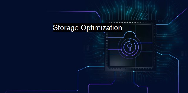 What is Storage Optimization? Efficient Data Storage for Cybersecurity Success
