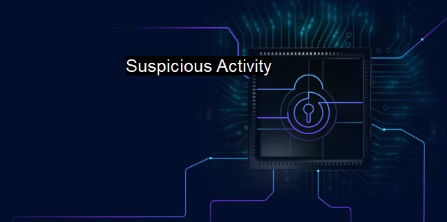 What is Suspicious Activity? Identifying Threat Anomalies in Cybersecurity